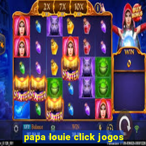 papa louie click jogos